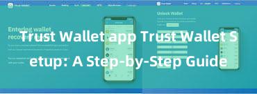 Trust Wallet app Trust Wallet Setup: A Step-by-Step Guide